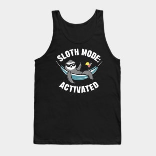 Sloth Mode: Activated Funny Sloth shirt Tank Top